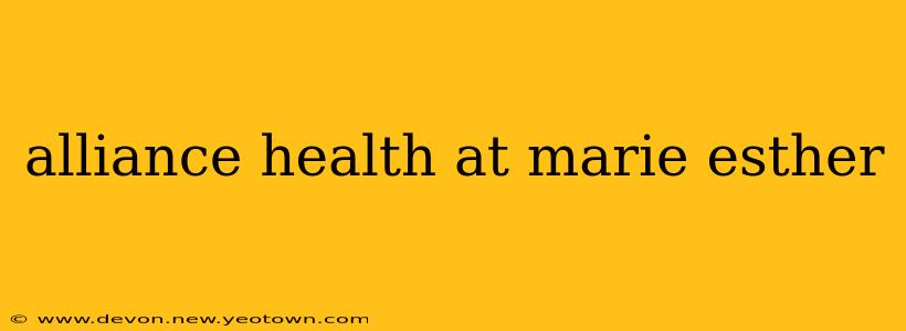alliance health at marie esther