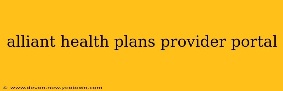 alliant health plans provider portal