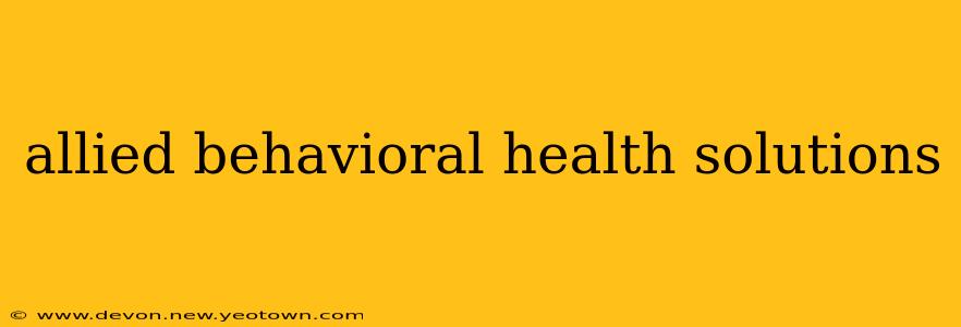 allied behavioral health solutions