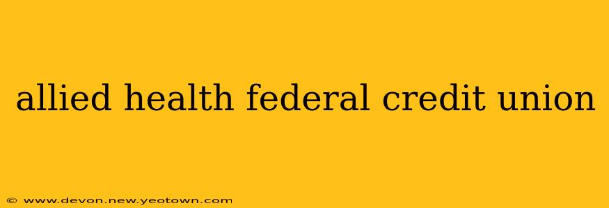 allied health federal credit union