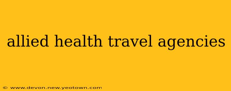 allied health travel agencies