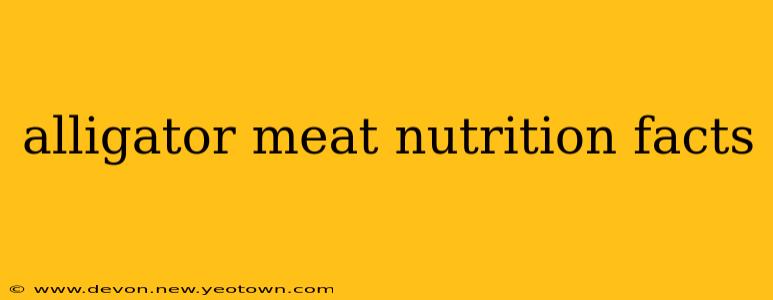 alligator meat nutrition facts