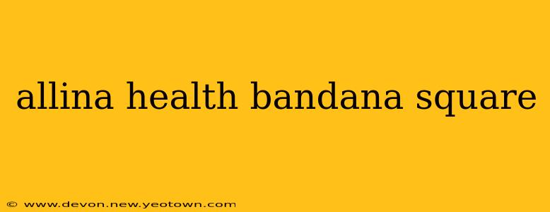 allina health bandana square