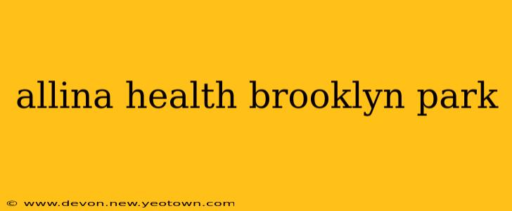 allina health brooklyn park