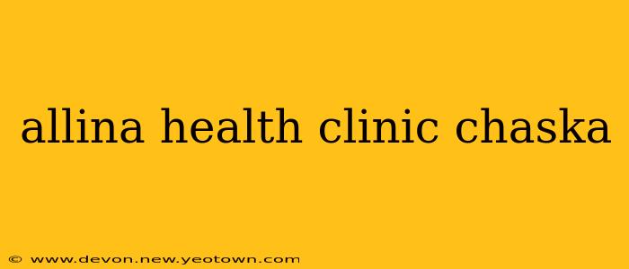 allina health clinic chaska