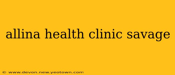 allina health clinic savage