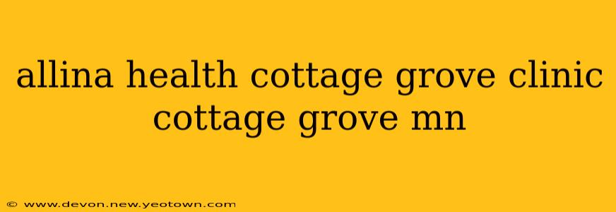 allina health cottage grove clinic cottage grove mn