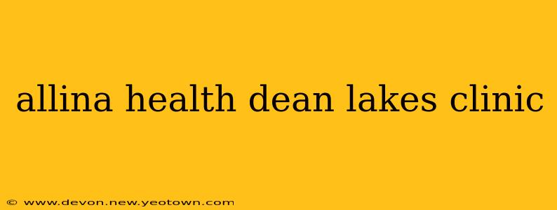 allina health dean lakes clinic