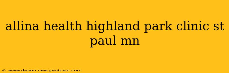 allina health highland park clinic st paul mn