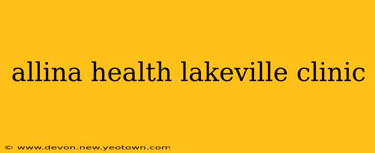 allina health lakeville clinic