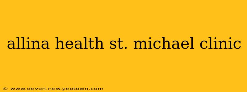 allina health st. michael clinic