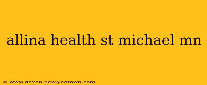 allina health st michael mn