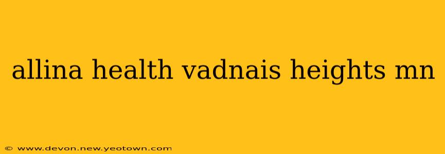 allina health vadnais heights mn