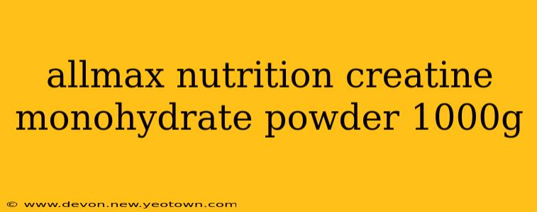 allmax nutrition creatine monohydrate powder 1000g