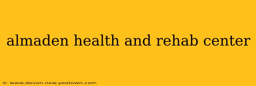 almaden health and rehab center