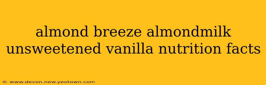 almond breeze almondmilk unsweetened vanilla nutrition facts