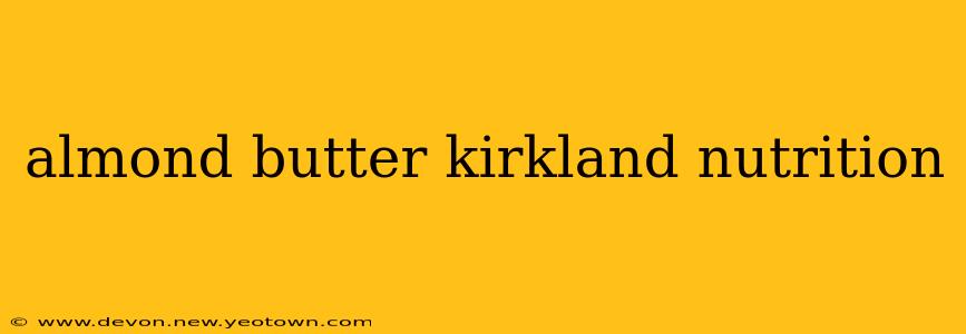 almond butter kirkland nutrition