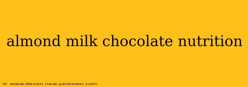 almond milk chocolate nutrition