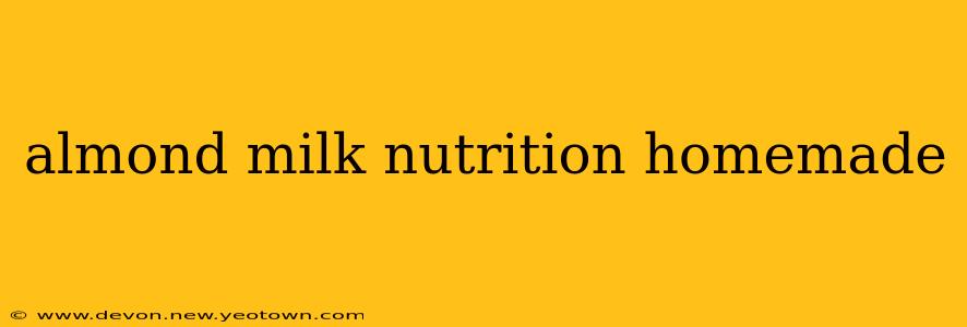 almond milk nutrition homemade