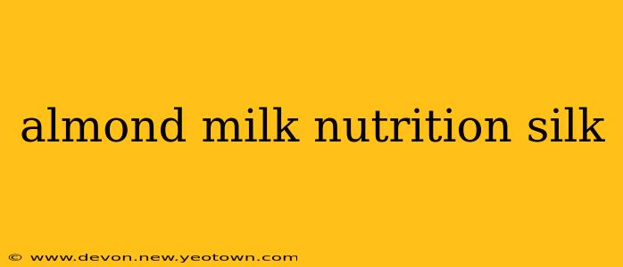 almond milk nutrition silk