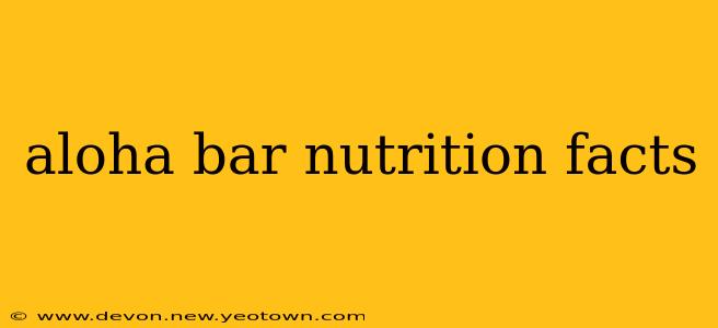 aloha bar nutrition facts