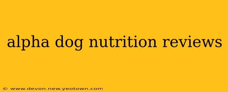alpha dog nutrition reviews