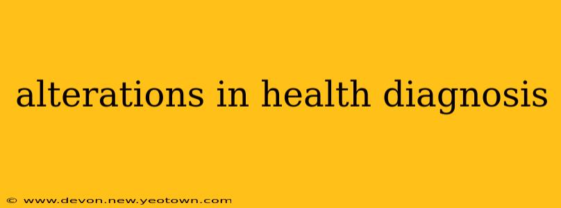 alterations in health diagnosis