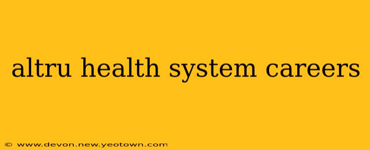 altru health system careers