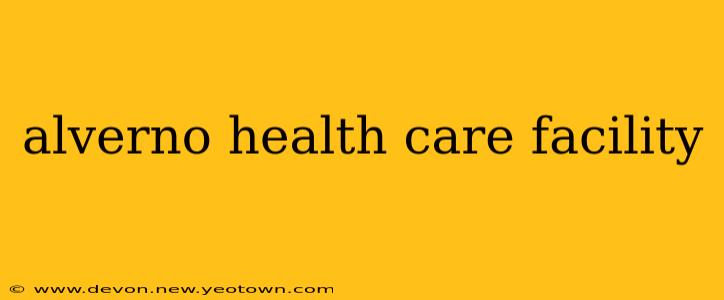 alverno health care facility
