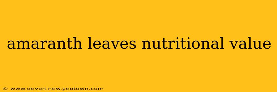 amaranth leaves nutritional value