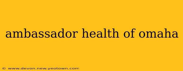 ambassador health of omaha