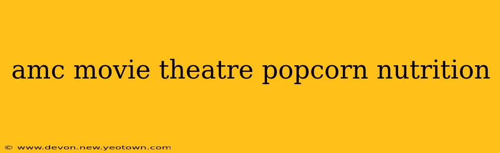 amc movie theatre popcorn nutrition
