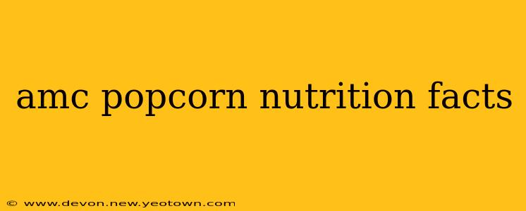 amc popcorn nutrition facts