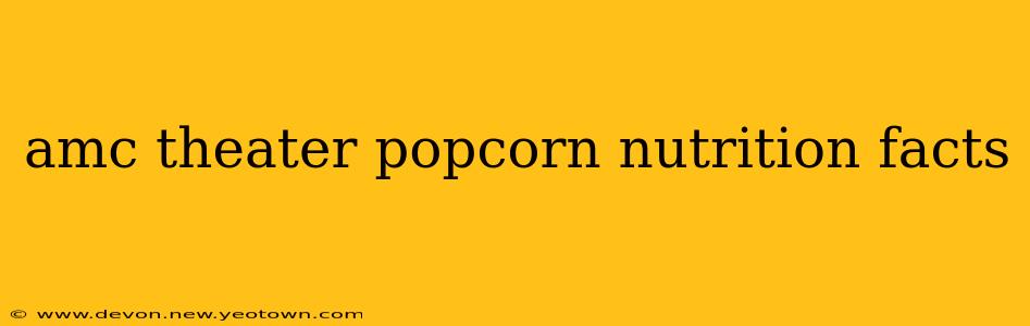 amc theater popcorn nutrition facts