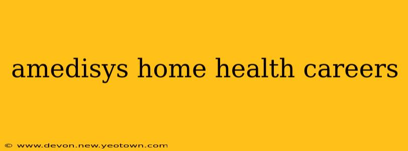 amedisys home health careers