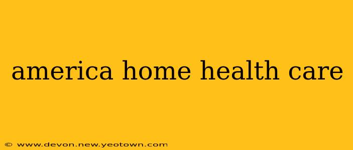 america home health care