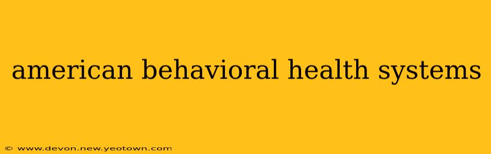 american behavioral health systems