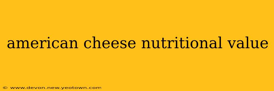 american cheese nutritional value