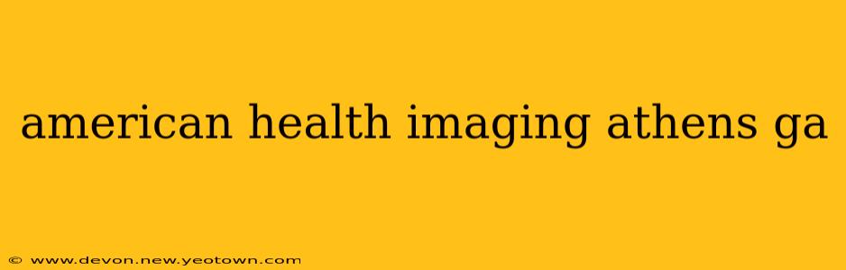american health imaging athens ga