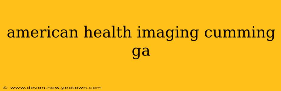 american health imaging cumming ga