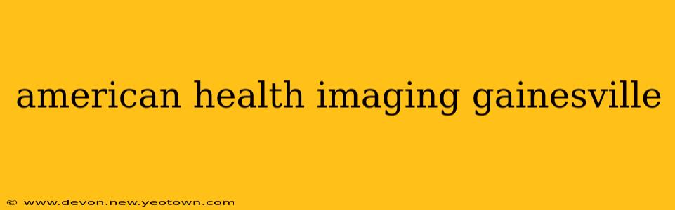 american health imaging gainesville