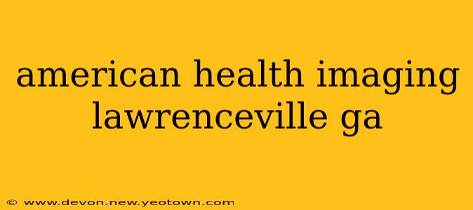 american health imaging lawrenceville ga