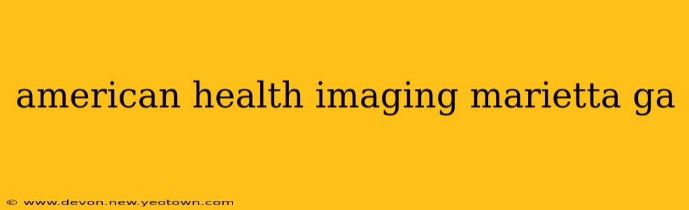 american health imaging marietta ga