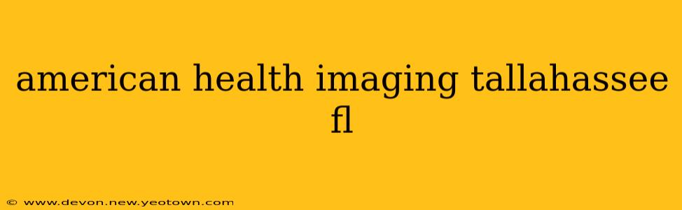 american health imaging tallahassee fl
