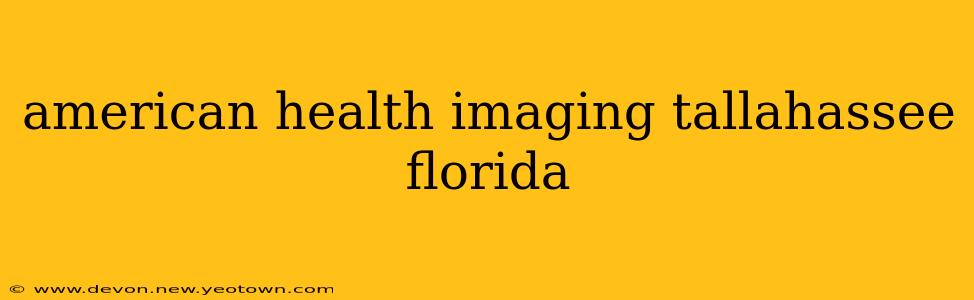 american health imaging tallahassee florida