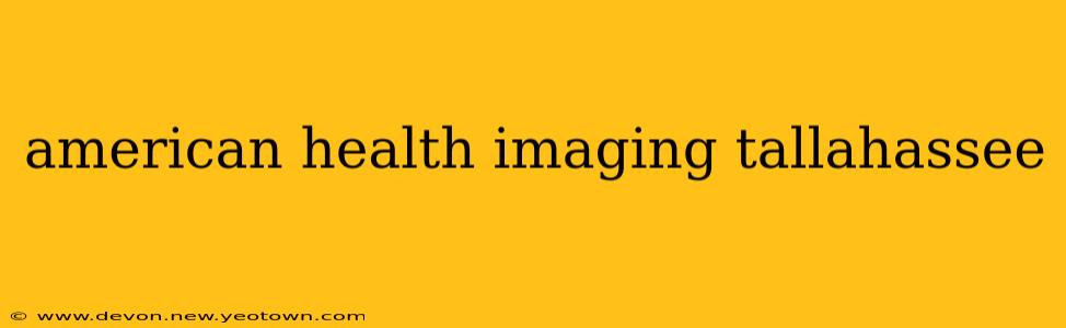 american health imaging tallahassee