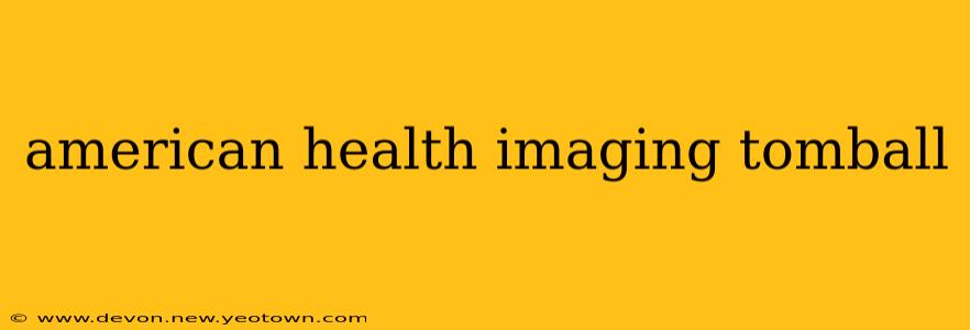 american health imaging tomball