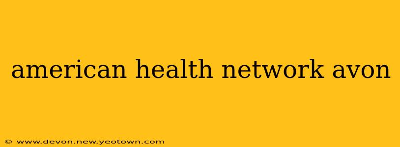 american health network avon