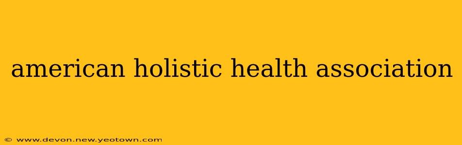 american holistic health association