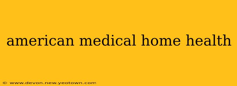 american medical home health